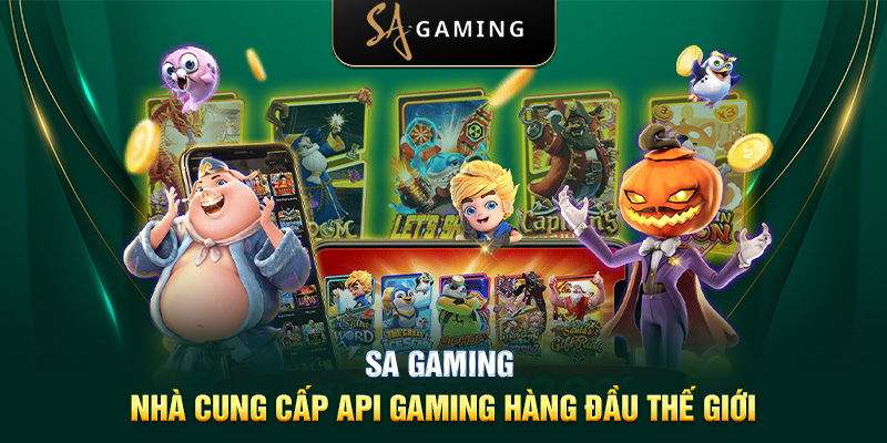 SA Gaming - Nhà cung cấp API Gaming hàng đầu thế giới